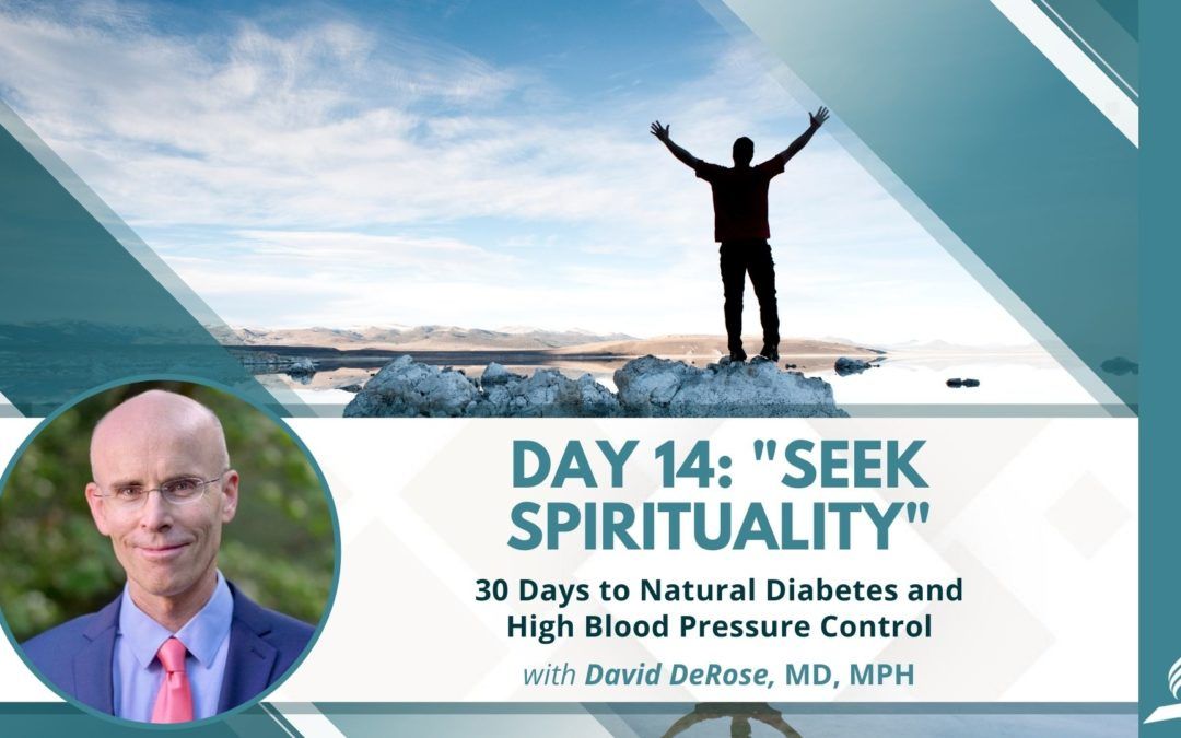 Seek Spirituality | Day 14 of 30 Days to Natural Diabetes and High Blood Pressure Control